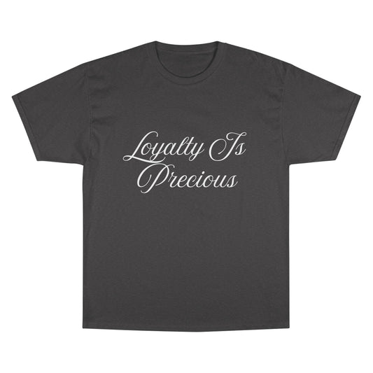 Loyalty Is Precious T-Shirt